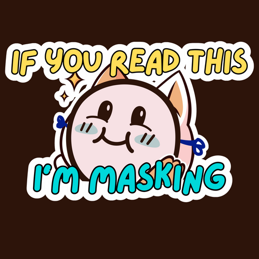 If You Read This I'm Masking Sticker